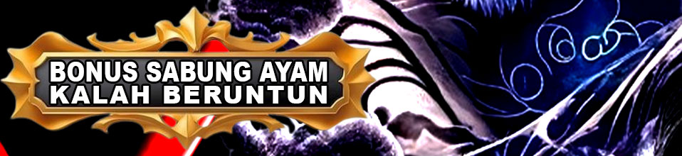 BONUS SABUNG AYAM LOSE 8X